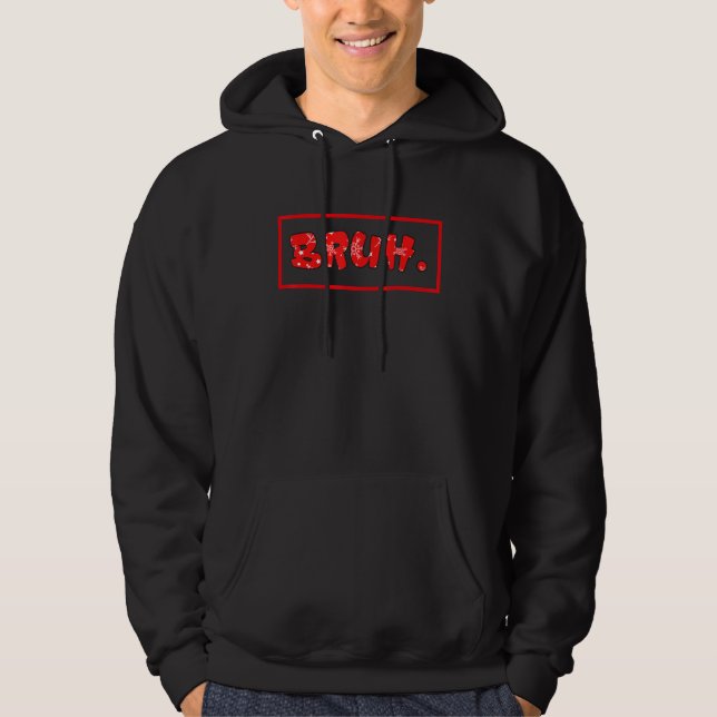 Bruh Meme Sprichwort Brother Greeting Teens Boys M Hoodie (Vorderseite)