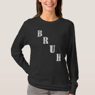 Bruh-Meme-Spruch Bruder Gruß Männer Teenager Junge T-Shirt
