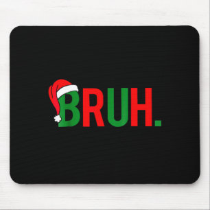 Bruh Meme Weihnachten Mousepad