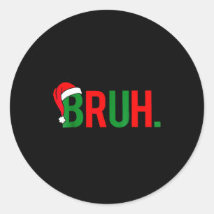 Bruh Meme Weihnachten  Runder Aufkleber