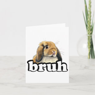 Bruh Mini Holland Lop Bunny Rabbit Lover Karte