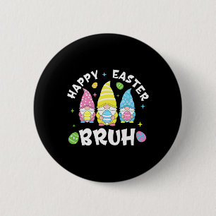 Bruh Oaster Day Funny Rabbit Bunny Happy Ostergn Button