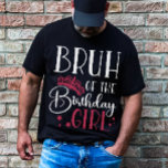 Bruh of the Birthday Girl Custom Matching Family T-Shirt<br><div class="desc">Suchen Sie eine Möglichkeit, die Geburtstagsparty Ihrer Familie noch attraktiver zu machen? Schauen Sie nur auf unseren Bruh der Geburtstagsfrau, die Shirts personalisierte Geburtstagskameraden-Shirts zusammenführt! Diese Shirts sind ideal, um jeden Geburtstag mit Ihren Lieben zu feiern. Sie sehen nicht nur großartig aus, sondern sind auch ein großartiges Geschenk für jede...</div>