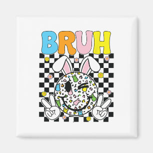 Bruh Oster Day Funny Bunny Eggs Groovy Smile Face Magnet
