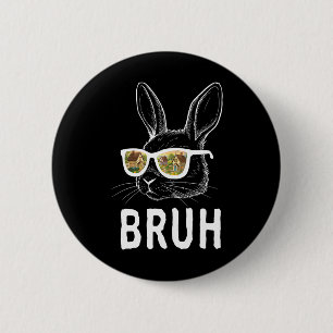 Bruh Oster Day Funny Rabbit Bunny Face Gles Easte Button