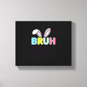 Bruh Oster für Teen Boys Kinder Funny Happy Oster Leinwanddruck