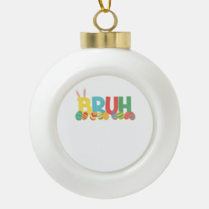 Bruh Ostersonnenmeme für Kinder _11 Keramik Kugel-Ornament
