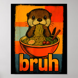 Bruh Otter isst japanische Ramen-Nudeln Männer Fra Poster