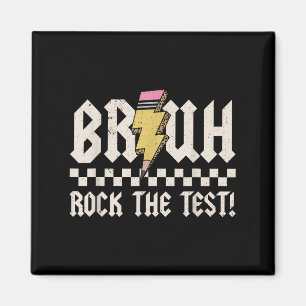 Bruh Rock The Test Day Lehrer Student Motivationa Magnet
