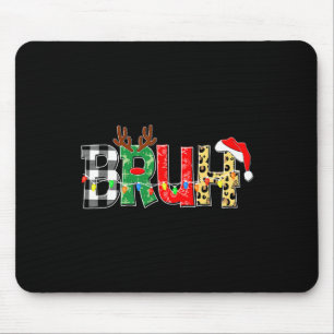 Bruh Rudolph Reindeer Christmas Pajamas Holiday Xm Mousepad