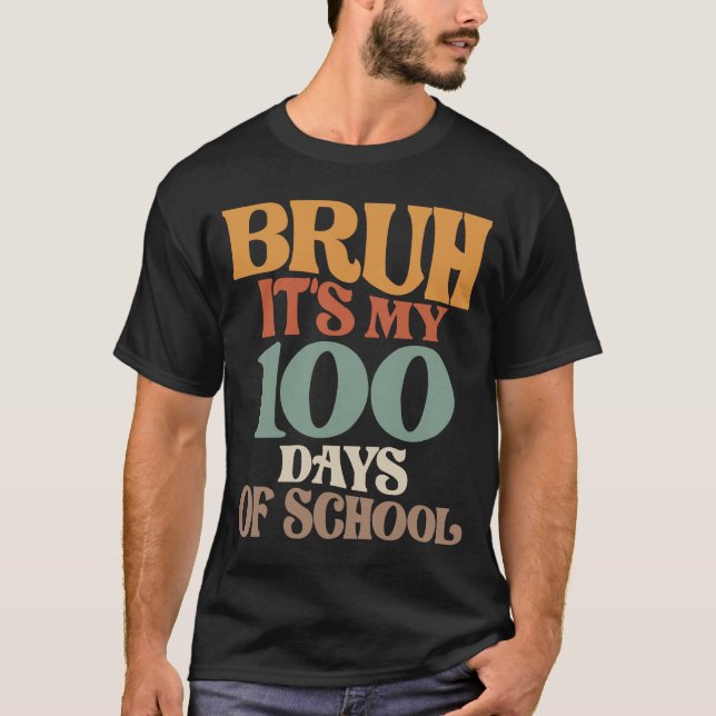 Bruh, sein 100. Tag - Spaß-Schulfeier T-Shirt (Vorderseite)