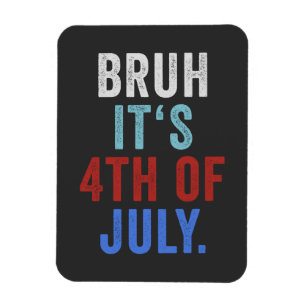 Bruh sein 4. Juli Funny Retro Independence Day Magnet