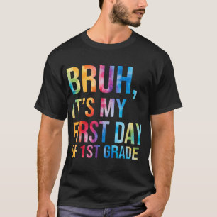 Bruh sein erster Tag der 1. Klasse zurück zur Schu T-Shirt