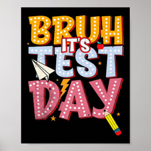 Bruh sein Test Day Staar Staat Testing Day Motivat Poster