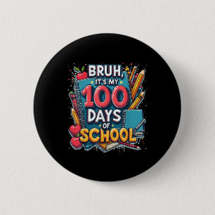 Bruh seine 100 Tage der Schule 100. Tag der Schule Button