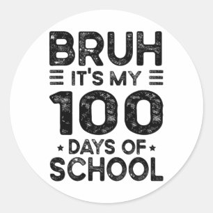 Bruh seine 100 Tage der Schule 100. Tag der Schule Runder Aufkleber