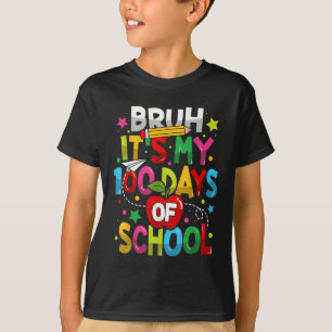 Bruh seine 100 Tage der Schule 100. Tag der Schule T-Shirt