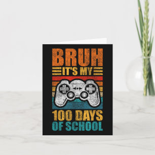 Bruh seine 100 Tage der Schule Gamer Boy 100. Tag Karte