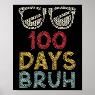 Bruh seine 100 Tage der Schule Jungen Mädchen Kind Poster