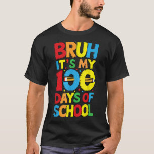 Bruh seine 100. Tage der Schulkinder T-Shirt