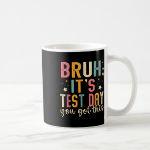 Bruh seinen Testtag, den du diesen Testtag Got has Kaffeetasse
