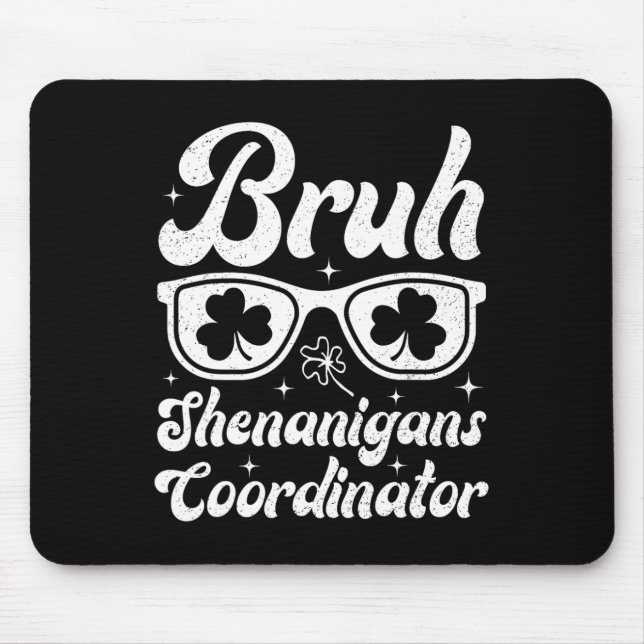 Bruh Shenanigans Coordinator St Patricks Day Boys Mousepad (Vorne)