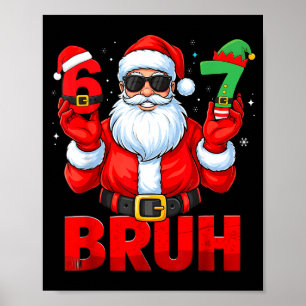 Bruh Six Seven 67 Meme 6 7 Elf Santa Weihnachten P Poster