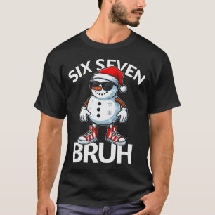 Bruh Six Seven 6 7 Meme Weihnachten Lustiges Xmas T-Shirt