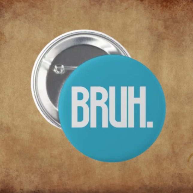 BRUH. Slang-Typografie-Button | Lustiger Bruder-Hu Button (Von Creator hochgeladen)