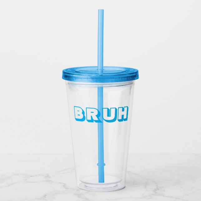 "BRUH" STRAW CUP ACRYLTRINKBECHER (Vorderseite)