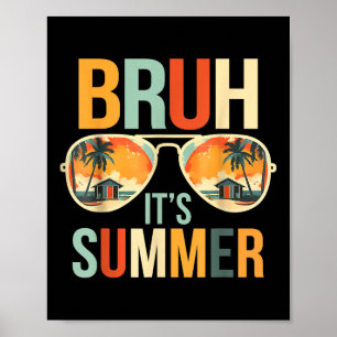 Bruh Summer Funny Sprichwort Meme Bro Summer Vacat Poster