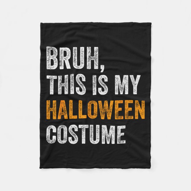 Bruh This Is My Halloween Costume Funny Halloween  Fleecedecke (Vorderseite)