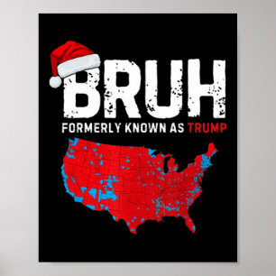 Bruh Trump Präsidentschaftswahl Ergebnisse Karte F Poster