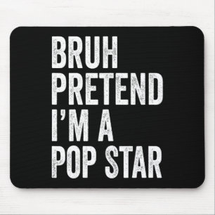 Bruh tut so, als wäre ich ein Pop Star Matching Co Mousepad