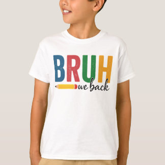 BRUH uns zurück! Funny Back to School T - Shirt
