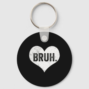 Bruh Valentins Meme Lustiger Spruch Bro Gruß Teena Schlüsselanhänger