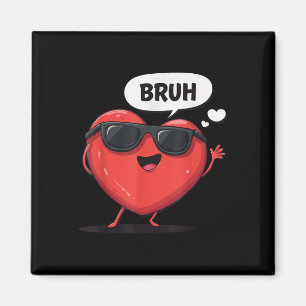 Bruh Valentinstag Heart Spaß Meme Men Women Gra Magnet