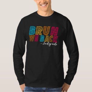 Bruh We Back 2nd Grade Teacher First Day School T-Shirt