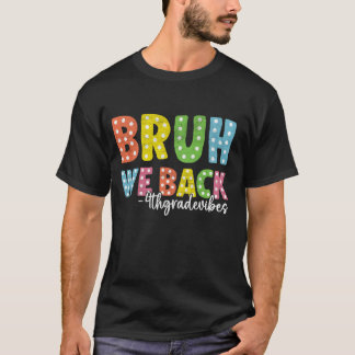 Bruh We Back 4. Klasse Zurück zu Schullehrern Jung T-Shirt
