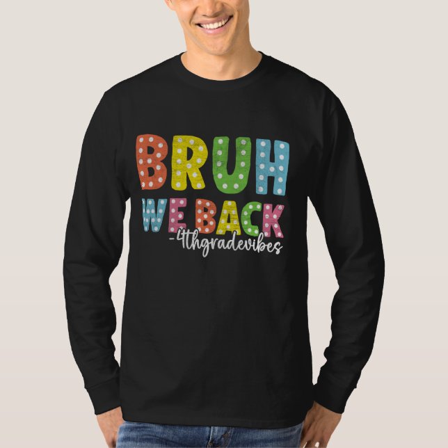 Bruh We Back 4. Klasse Zurück zu Schullehrern Jung T-Shirt (Vorderseite)