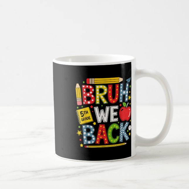 Bruh We Back 5th Grade Funny Back To School Kids T Kaffeetasse (Rechts)
