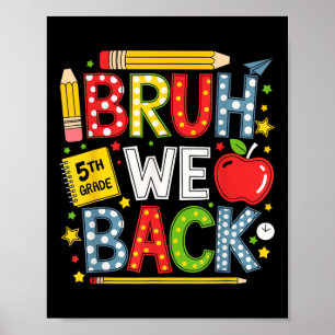 Bruh We Back 5th Grade Funny Zurück zur Schule Kin Poster