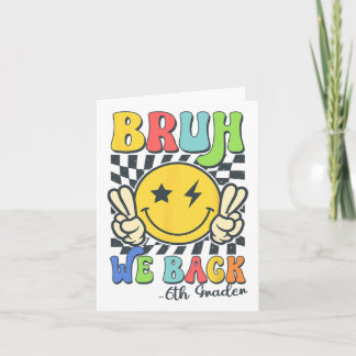 Bruh We Back 6. Klasse Lächeln Gefechtslehrer zurü Karte