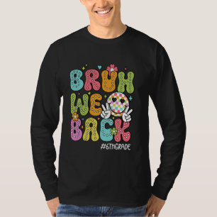 Bruh We Back 6th Grade Zurück zur Schule Hallo Sch T-Shirt