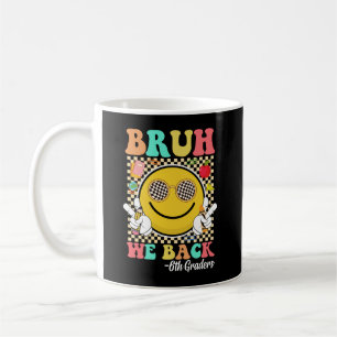 Bruh We Back 6th Graders Niedlich Groovy Smile Fac Kaffeetasse