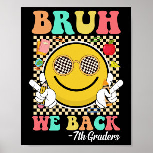 Bruh We Back 7th Graders Niedlich Groovy Smile Fac Poster