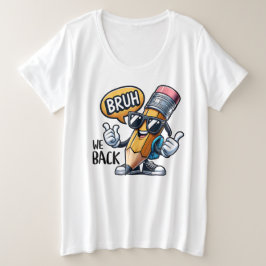 Bruh We Back, Back To School Teacher Große Größe T-Shirt