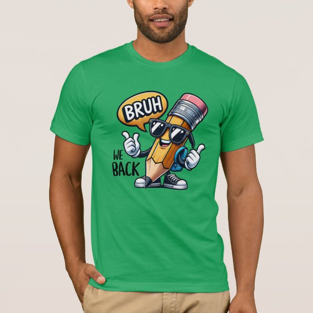 Bruh We Back, Back To School Teacher  T-Shirt (Vorderseite)