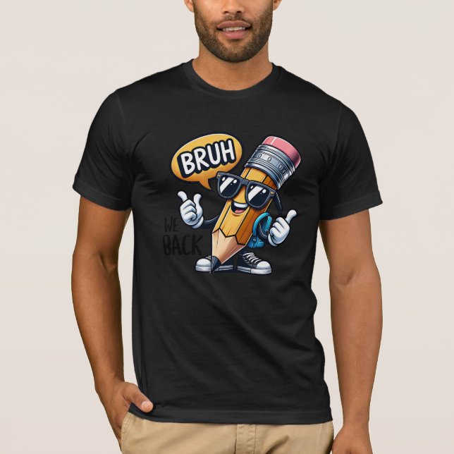 Bruh We Back, Back To School Teacher  T-Shirt (Vorderseite)