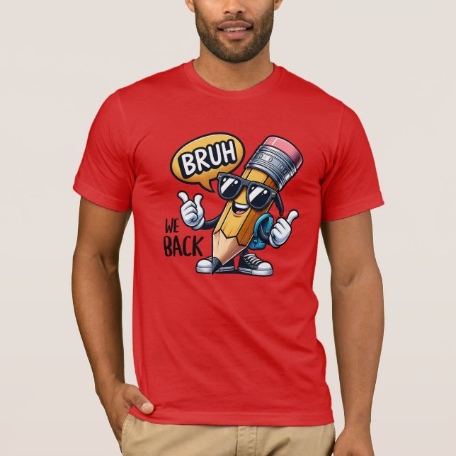 Bruh We Back, Back To School Teacher  T-Shirt (Vorderseite)